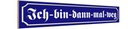 Holzschild 10x46 cm Ich - bin dann mal weg Dekoration