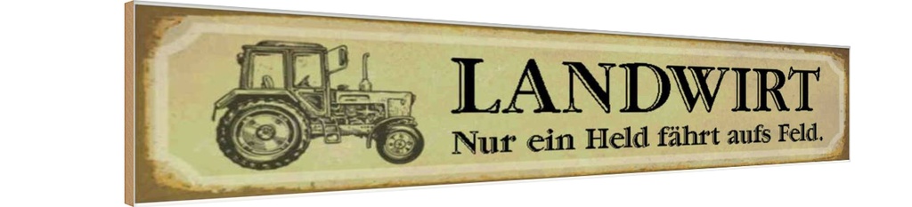 Holzschild 10x46 cm Traktor Landwirt nur ein Held aufs Feld Auto Garage Werkstatt