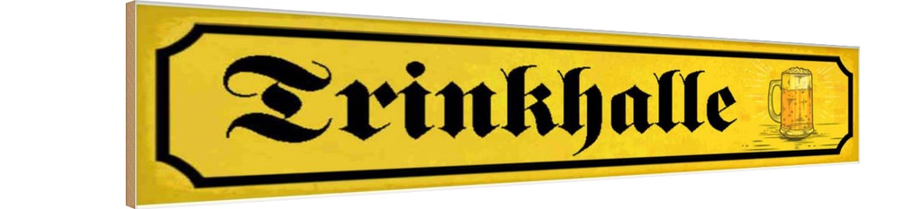 Holzschild 10x46 cm Trinkhalle Kneipe Bier Essen Trinken