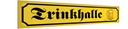 Holzschild 10x46 cm Trinkhalle Kneipe Bier Essen Trinken