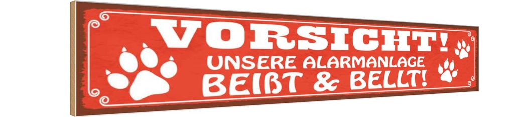 Holzschild 10x46 cm Vorsicht Alarmsanlage beißt Warnschild Hinweisschild