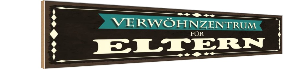 Holzschild 10x46 cm Verwöhnzentrum für Eltern Dekoration