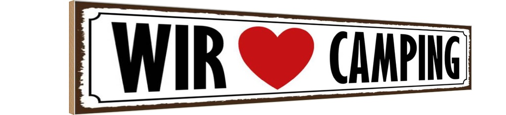 Holzschild 10x46 cm wir love camping Outdoor