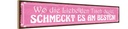 Holzschild 10x46 cm wo Liebe schmeckt es am besten Dekoration