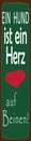 Holzschild 10x46 cm Hund ist Herz auf 4 Beinen Spruch Zitat