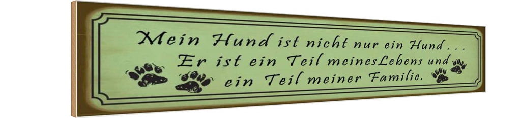 Holzschild 10x46 cm mein Hund ist nicht nur ein Tier Haustier