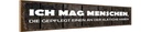 Holzschild 10x46 cm ich mag Menschen die gepflegt Essen Trinken