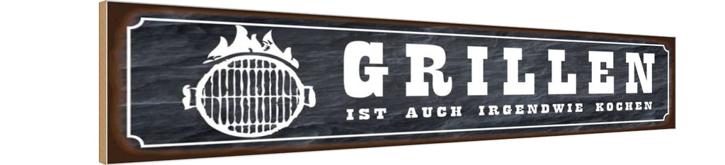 Holzschild 10x46 cm Grillen ist auch Kochen Essen Trinken