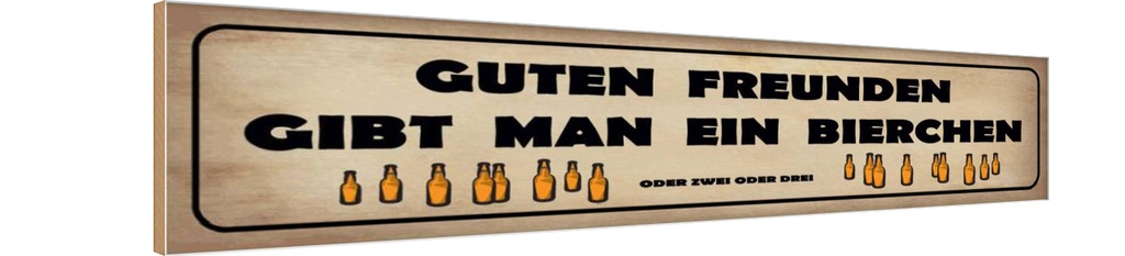 Holzschild 10x46 cm Guten Freunden gibt ein Bierchen Spruch Zitat
