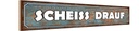 Holzschild 10x46 cm wir sollten Scheiss drauf denken Spruch Zitat