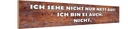 Holzschild 10x46 cm sehe nicht nur nett aus ich bin Spruch Zitat