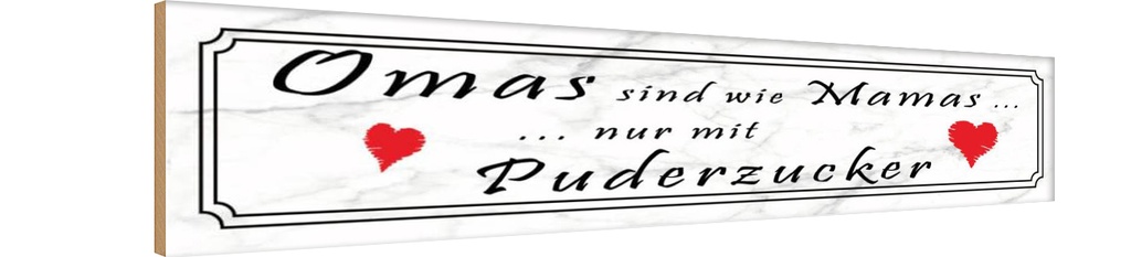 Holzschild 10x46 cm Omas sind Mamas mit Puderzucker Spruch Zitat