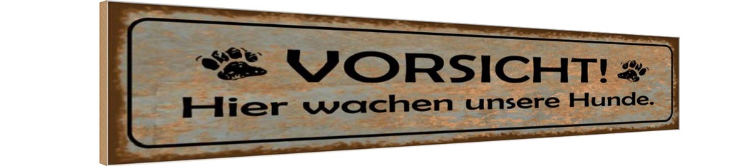 Holzschild 10x46 cm Vorsicht hier wachen Hunde Warnschild Hinweisschild