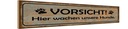 Holzschild 10x46 cm Vorsicht hier wachen Hunde Warnschild Hinweisschild
