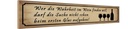Holzschild 10x46 cm Wer Wahrheit im Wein finden will Spruch Zitat
