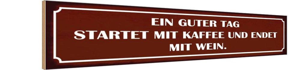 Holzschild 10x46 cm ein guter Tag startet mit Kaffee Spruch Zitat