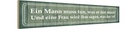 Holzschild 10x46 cm ein Mann muss tun Frau ihm sagen Spruch Zitat