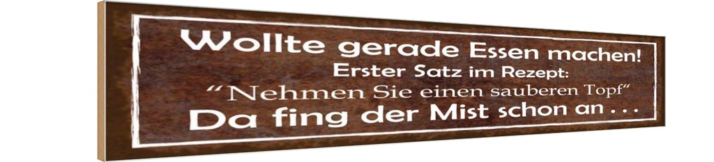 Holzschild 10x46 cm Rezept nehmen Sie sauberen Topf Spruch Zitat