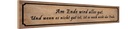 Holzschild 10x46 cm Am Ende wird alles gut und wenn