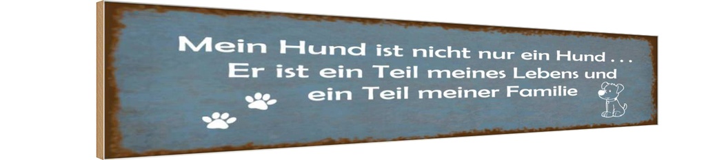 Holzschild 10x46 cm mein Hund ist nicht nur ein Tier Haustier