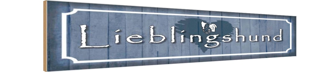 Holzschild 10x46 cm Lieblingshund Herz Hund Tier Haustier