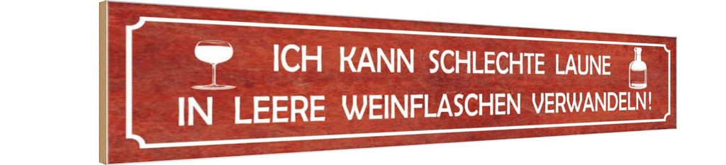 Holzschild 10x46 cm schlechte Laune in Weinflaschen Spruch Zitat