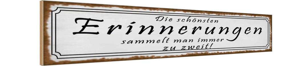 Holzschild 10x46 cm schönste Erinerungen zu zweit Dekoration