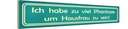 Holzschild 10x46 cm habe viel Phantasie um Hausfrau Spruch Zitat