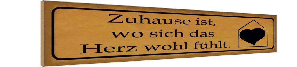 Holzschild 10x46 cm Zuhause wo sich Herz wohl fühlt Spruch Zitat