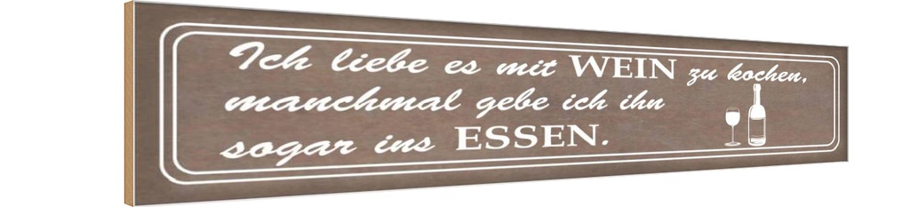 Holzschild 10x46 cm ich liebe es mit Wein zu kochen Spruch Zitat