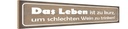 Holzschild 10x46 cm Leben zu kurz um schlechten Wein Spruch Zitat