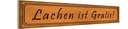 Holzschild 10x46 cm Lachen ist Gratis Dekoration