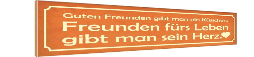Holzschild 10x46 cm Freunden fürs Leben gibt Herz Spruch Zitat