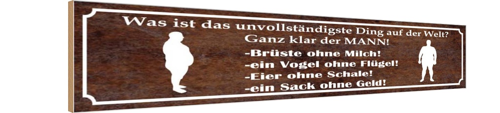 Holzschild 10x46 cm MANN Brüste ohne Milch Eier Spruch Zitat