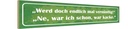 Holzschild 10x46 cm werd doch vernünftig ne kacke Spruch Zitat