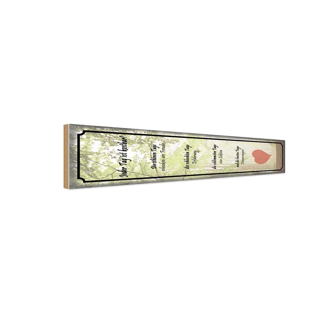 Holzschild 10x46 cm jeder Tag ist kostbar Herz Spruch Zitat
