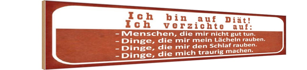 Holzschild 10x46 cm ich bin auf Diät verzichte Spruch Zitat