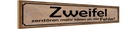 Holzschild 10x46 cm Zweifel zerstören mehr Ideen als Spruch Zitat