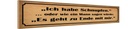 Holzschild 10x46 cm habe Schnupfen es geht zu Ende Spruch Zitat