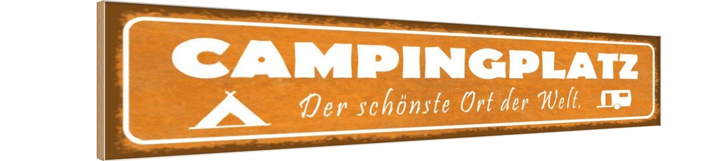 Holzschild 10x46 cm Campingplatz der schönste Ort Spruch Zitat