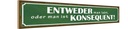Holzschild 10x46 cm entweder man lebt oder Spruch Zitat
