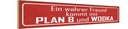 Holzschild 10x46 cm wahrer Freund kommt mit Plan B Spruch Zitat