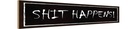 Holzschild 10x46 cm shit happens Dekoration