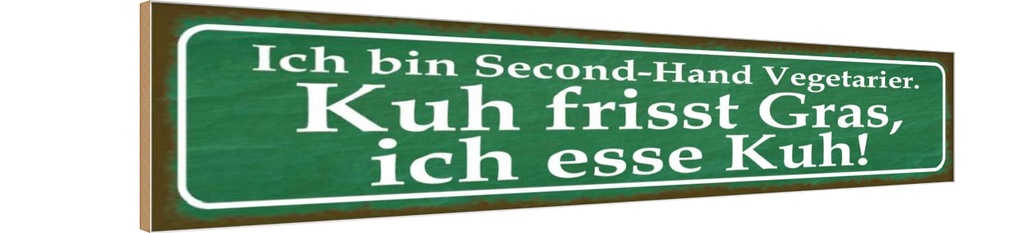 Holzschild 10x46 cm ich bin Second-Hand Vegatarier Spruch Zitat