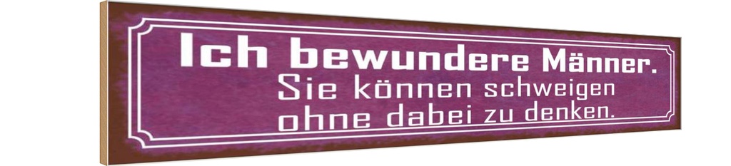 Holzschild 10x46 cm Männer können schweigen ohne zu Spruch Zitat