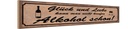 Holzschild 10x46 cm Glück Liebe nicht kaufen Alkohol Spruch Zitat