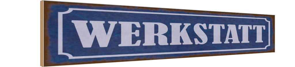 Holzschild 10x46 cm Werkstatt Spruch Zitat