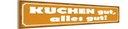 Holzschild 10x46 cm Kuchen gut alles Spruch Zitat