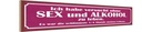 Holzschild 10x46 cm ohne Sex und Alkohol zu leben Spruch Zitat