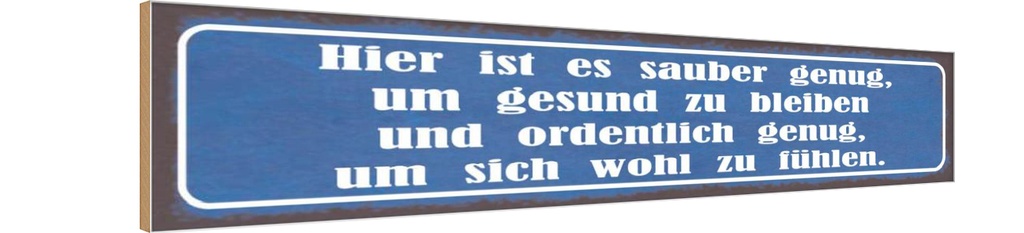 Holzschild 10x46 cm hier sauebr genug um gesund Spruch Zitat